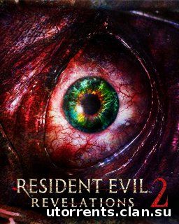 Resident Evil Revelations 2: Episode 1 - Box Set (2015/PC/Repack/Rus) от SeregA-Lus
