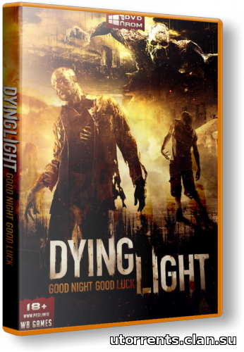 Dying Light Ultimate Edition (2015/PC/Repack/Rus) от Diavol