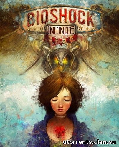 BioShock Infinite: The Complete Edition (2013/PC/Repack/Rus) by R.G.BestGamer