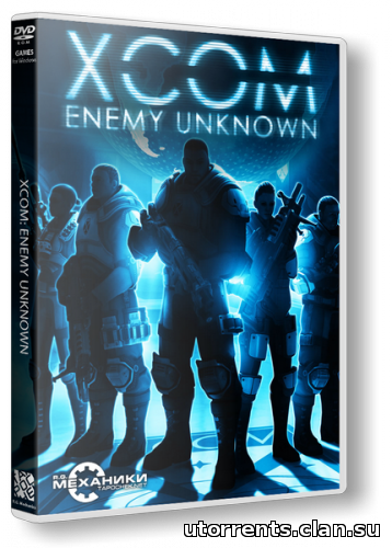 XCOM: Enemy Unknown - The Complete Edition (2012/PC/Repack/Rus) от R.G. Механики