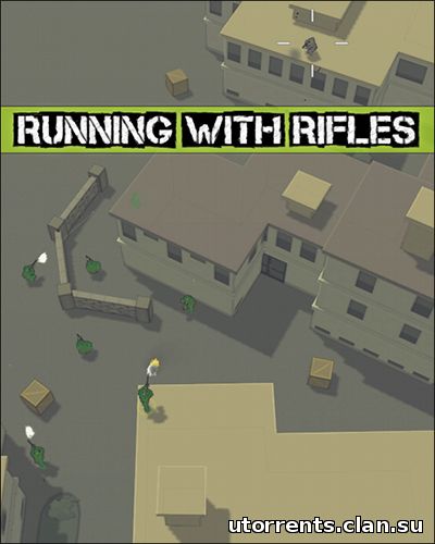 Running With Rifles [v.0.99.7] (2015/PC/Eng)
