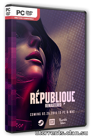Republique Remastered (2015/PC/Repack/Rus) от R.G. Steamgames